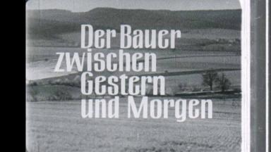 Der Bauer zwischen gestern und morgen