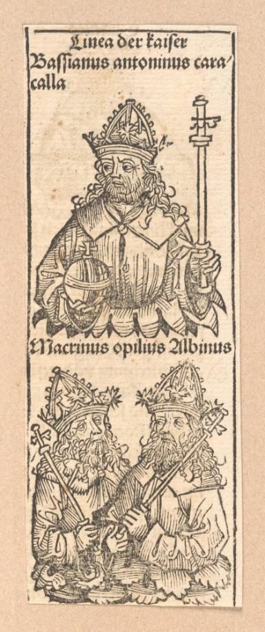 Schedelsche Weltchronik - Herrscherdarstellungen: Linea der kaiser: Bassianus antonius caracalla, Macrinus opilus Albinus (117r)